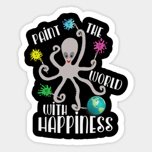 Paint The World With Happiness Octopus Alien Sticker